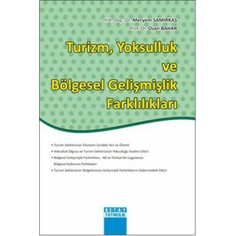 Turizm, Yoksulluk Ve Bölgesel Gelişmişlik Farklılıkları Ozan Bahar