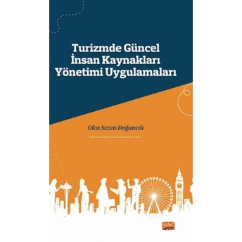 Turizmde Güncel Insan Kaynakları Yönetimi Uygulamaları Olca Sezen Doğancılı