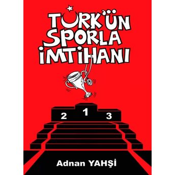 Türk'Ün Sporla Imtihanı Adnan Yahşi