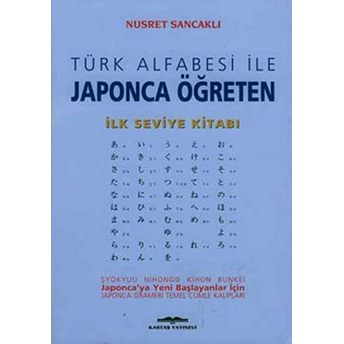 Türk Alfabesi Ile Japonca Öğreten Ilk Seviye Kitabı Nusret Sancaklı