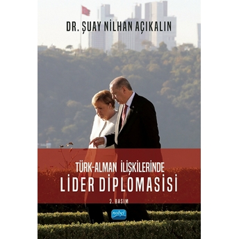 Türk-Alman Ilişkilerinde Lider Diplomasisi