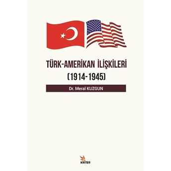 Türk Amerikan Ilişkileri (1914 - 1945) Meral Kuzgun