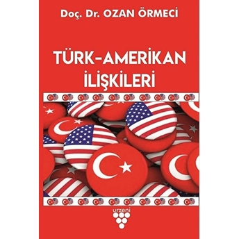 Türk-Amerikan Ilişkileri Ozan Örmeci