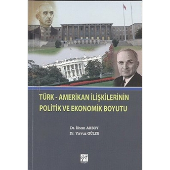 Türk-Amerikan Ilişkilerinin Politik Ve Ekonomik Boyutu-Yavuz Güler
