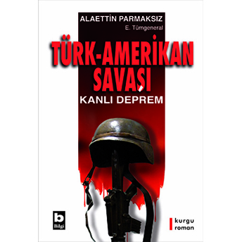 Türk - Amerikan Savaşı Alaettin Parmaksız