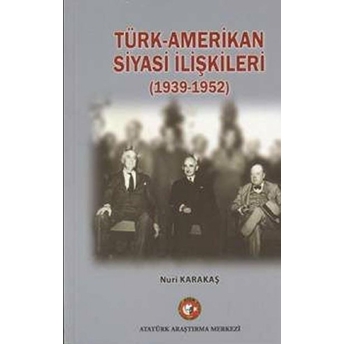 Türk Amerikan Siyasi Ilişkileri 1939 1952