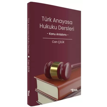 Türk Anayasa Hukuku Dersleri Can Çelik