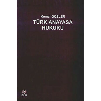 Türk Anayasa Hukuku Kemal Gözler