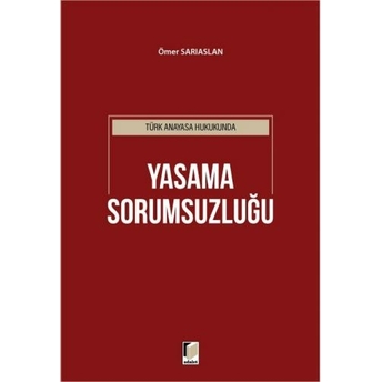 Türk Anayasa Hukukunda Yasama Sorumsuzluğu Ömer Sarıaslan