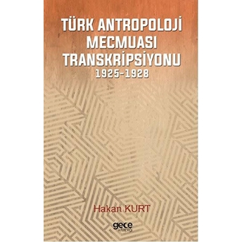 Türk Antropoloji Mecmuası Transkripsiyonu Hakan Kurt