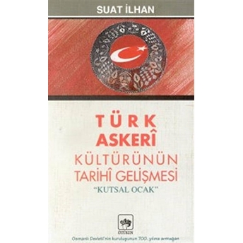 Türk Askeri Kültürünün Tarihi Gelişmesi 