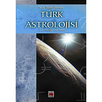 Türk Astrolojisi 22 Aralık - 20 Mart 4. Kitap Sofi Tram-Semen