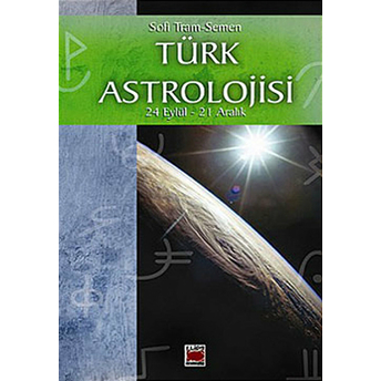 Türk Astrolojisi 24 Eylül - 21 Aralık 3. Kitap Sofi Tram-Semen