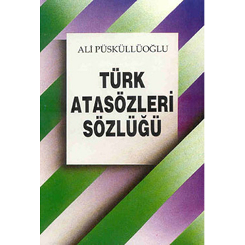 Türk Atasözleri Sözlüğü Ali Püsküllüoğlu