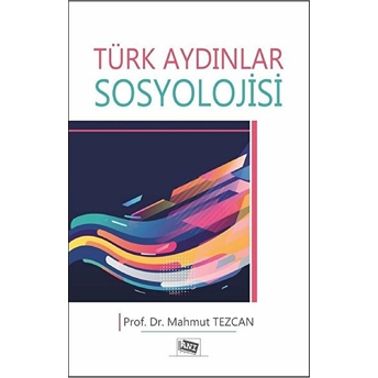 Türk Aydınlar Sosyolojisi Mahmut Tezcan