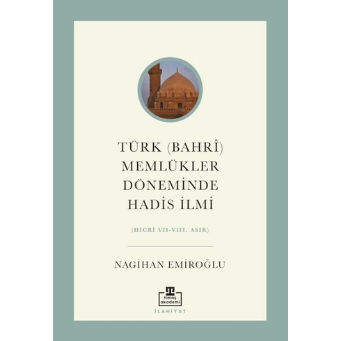 Türk (Bahri) Memlükler Döneminde Hadis Ilmi Nagihan Emiroğlu