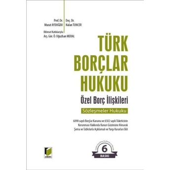 Türk Borçlar Hukuku Özel Borç Ilişkileri 6. Baskı Murat Aydoğdu