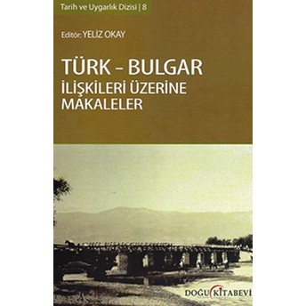 Türk - Bulgar Ilişkileri Üzerine Makaleler