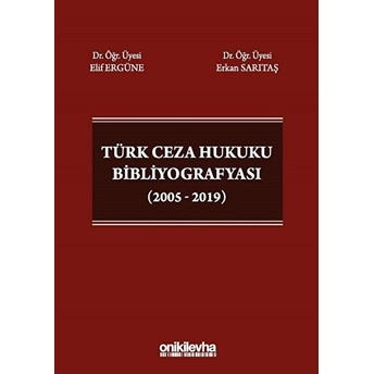 Türk Ceza Hukuku Bibliyografyası (2005 - 2019) Ciltli Elif Ergüne