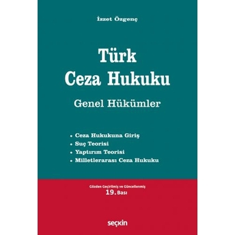 Türk Ceza Hukuku Genel Hükümler (Izzet Özgenç) Izzet Özgenç