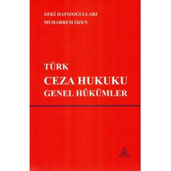 Türk Ceza Hukuku Genel Hükümler Zeki Hafızoğulları