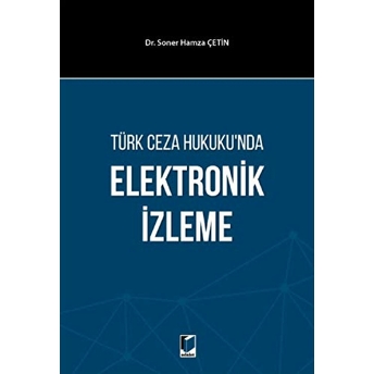 Türk Ceza Hukuku'Nda Elektronik Izleme Soner Hamza Çetin