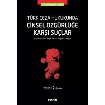 Türk Ceza Hukukunda Cinsel Özgürlüğe Karşı Suçlar Fahri Gökçen Taner