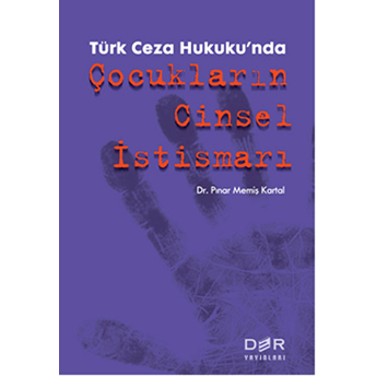 Türk Ceza Hukuku'nda Çocukların Cinsel Istismarı