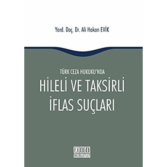 Türk Ceza Hukuku'nda Hileli Ve Taksirli Iflas Suçları