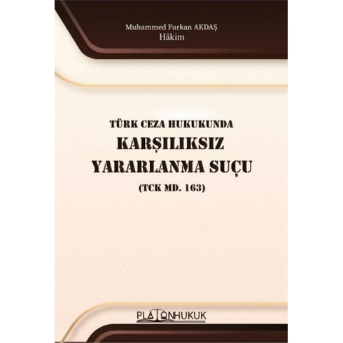 Türk Ceza Hukukunda Karşılıksız Yararlanma Suçu (Tck Md. 163) - Muhammed Furkan Akdaş