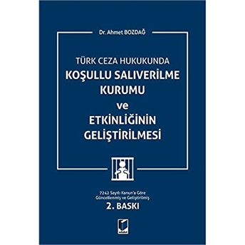 Türk Ceza Hukukunda Koşullu Salıverilme Kurumu Ve Etkinliğinin Geliştirilmesi Ahmet Bozdağ