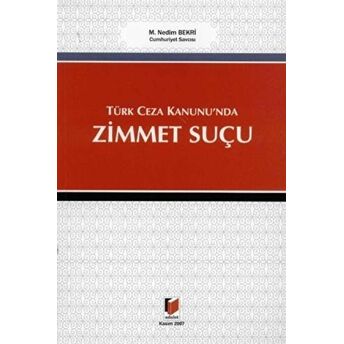 Türk Ceza Kanunu'Nda Zimmet Suçu M. Nedim Bekri