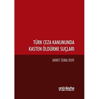 Türk Ceza Kanununda Kasten Öldürme Suçları