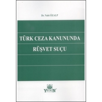 Türk Ceza Kanununda Rüşvet Suçu Nabi Özalp