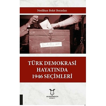 Türk Demokrasi Hayatında 1946 Seçimleri - Kolektif