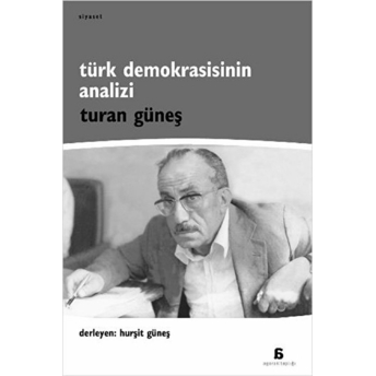 Türk Demokrasisinin Analizi - Turan Güneş