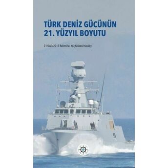 Türk Deniz Gücünün 21. Yüzyıl Boyutu Kolektif