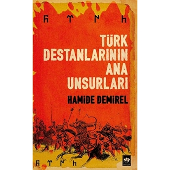 Türk Destanlarının Ana Unsurları Hamide Demirel