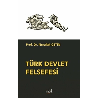 Türk Devlet Felsefesi - Nurullah Çetin