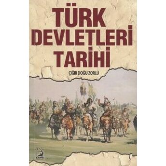 Türk Devletleri Tarihi Çığır Doğu Zorlu