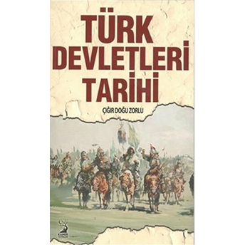 Türk Devletleri Tarihi Çığır Doğu Zorlu