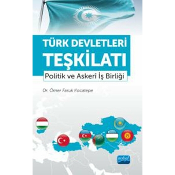 Türk Devletleri Teşkilatı - Politik Ve Askeri Iş Birliği