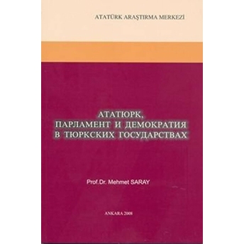 Türk Devletlerinde Meclis (Parlamento) Demokratik Düşünce Ve Atatürk (Rusça)