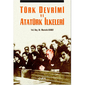 Türk Devrimi Ve Atatürk Ilkeleri Mustafa Barut