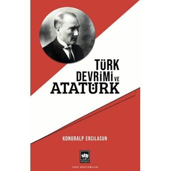 Türk Devrimi Ve Atatürk Konuralp Ercilasun