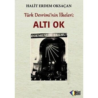 Türk Devriminin Ilkeleri - Altı Ok Halit Erdem Oksaçan