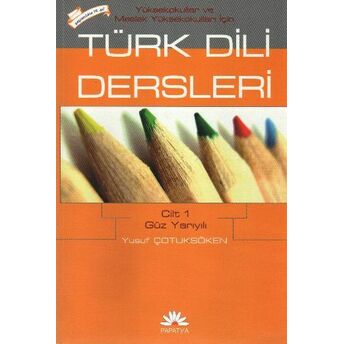 Türk Dili Dersleri Cilt:1 Güz Yarıyılı Yusuf Çotuksöken