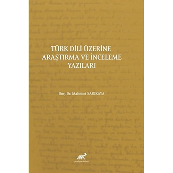 Türk Dili Üzerine Araştırma Ve Inceleme Yazıları Mahmut Sarıkaya