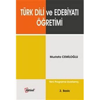 Türk Dili Ve Edebiyatı Öğretimi Mustafa Cemiloğlu