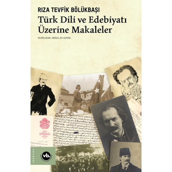 Türk Dili Ve Edebiyatı Üzerine Makaleler Rıza Tevfik Bölükbaşı